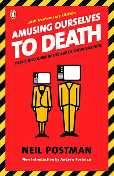 Amusing ourselves to death: Public discourse in the age of Show Business