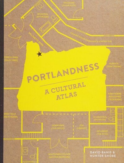Portlandness: A Cultural Atlas